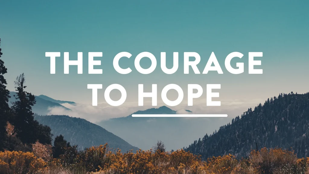 Hope, Perception, and Understanding: Navigating Life with Courage