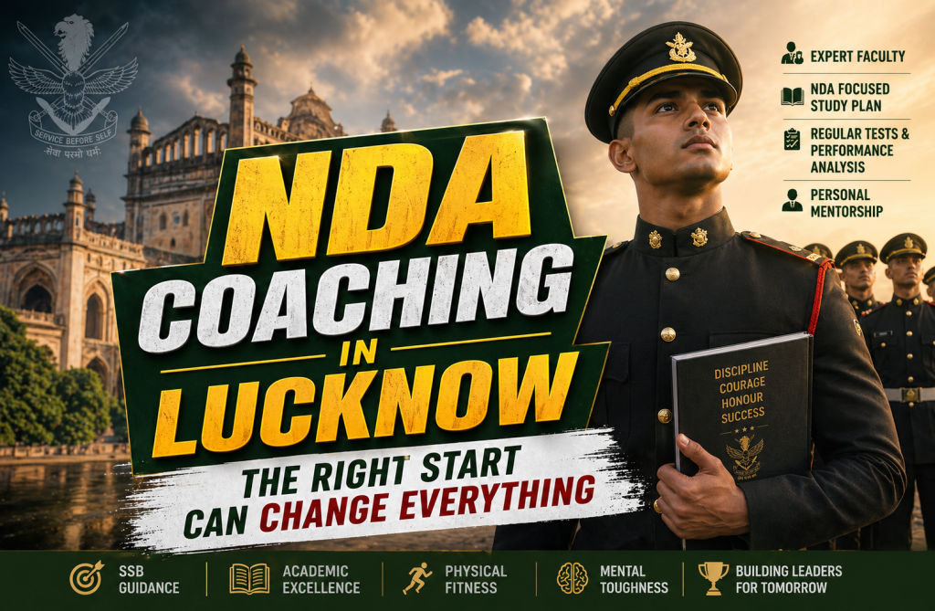 NDA Coaching in Lucknow: The Right Start Can Change Everything